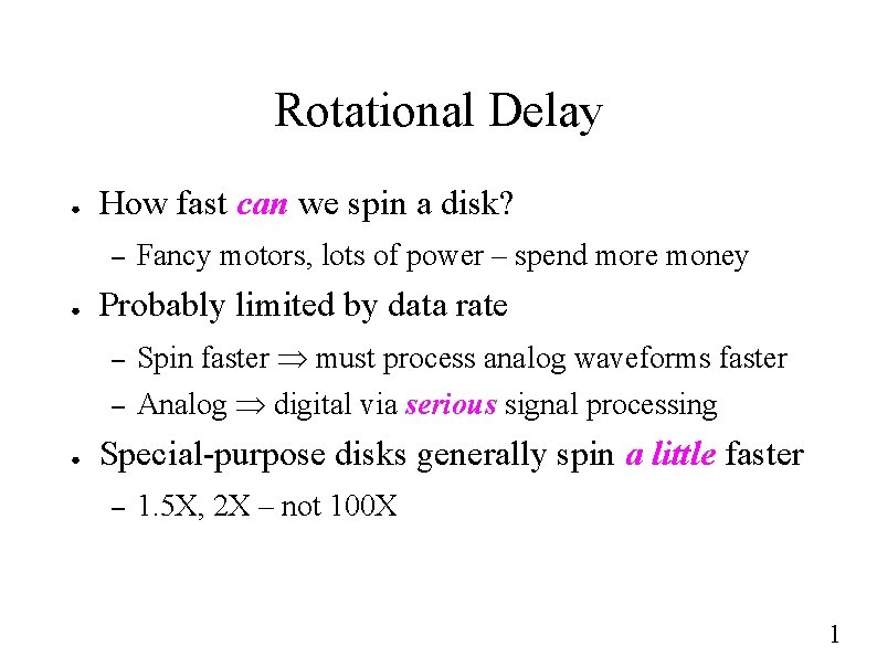 Rotational Delay ● How fast can we spin a disk? – ● ● Fancy