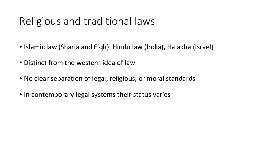 Religious and traditional laws • Islamic law (Sharia and Fiqh), Hindu law (India), Halakha