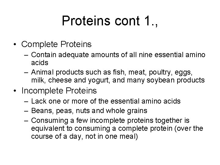 Proteins cont 1. , • Complete Proteins – Contain adequate amounts of all nine