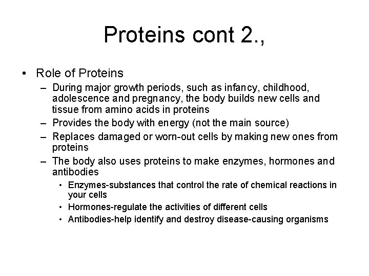 Proteins cont 2. , • Role of Proteins – During major growth periods, such