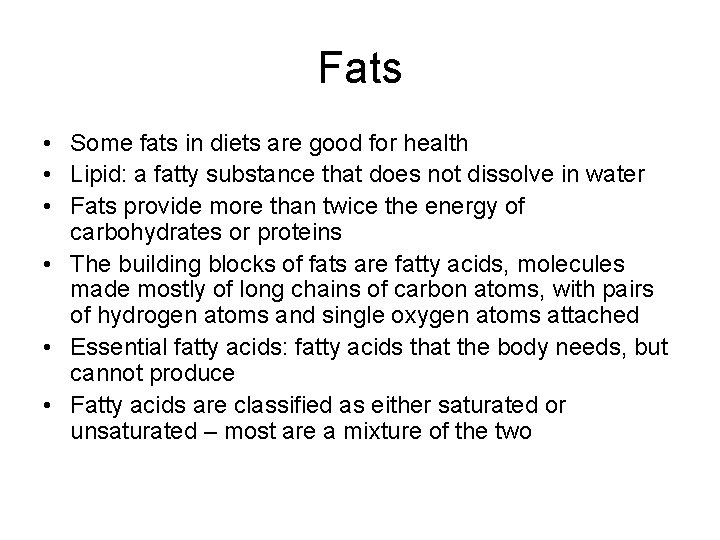 Fats • Some fats in diets are good for health • Lipid: a fatty