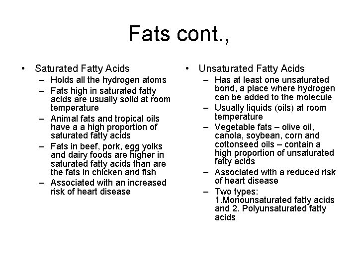 Fats cont. , • Saturated Fatty Acids – Holds all the hydrogen atoms –