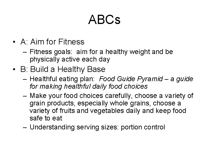 ABCs • A: Aim for Fitness – Fitness goals: aim for a healthy weight