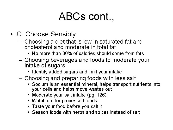 ABCs cont. , • C: Choose Sensibly – Choosing a diet that is low