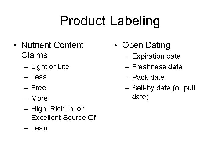 Product Labeling • Nutrient Content Claims – – – Light or Lite Less Free