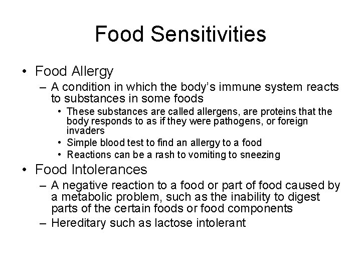 Food Sensitivities • Food Allergy – A condition in which the body’s immune system