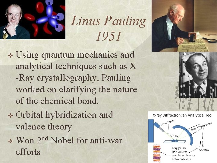 Linus Pauling 1951 Using quantum mechanics and analytical techniques such as X -Ray crystallography,