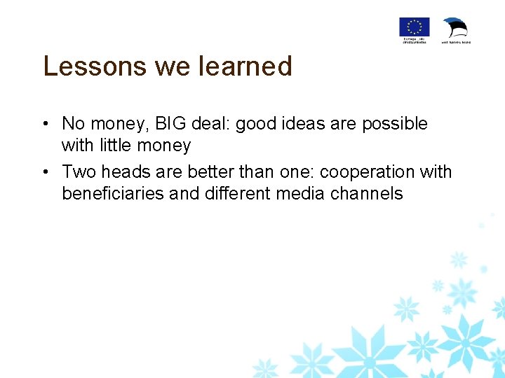 Sinu logo Lessons we learned • No money, BIG deal: good ideas are possible