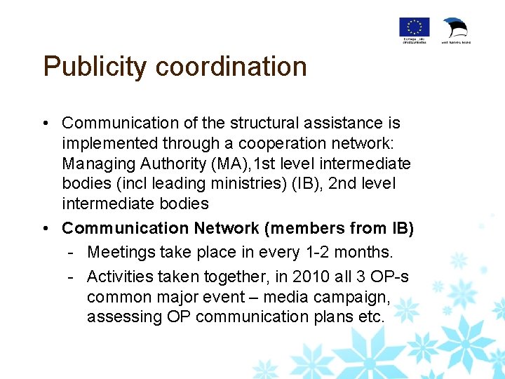 Sinu logo Publicity coordination • Communication of the structural assistance is implemented through a