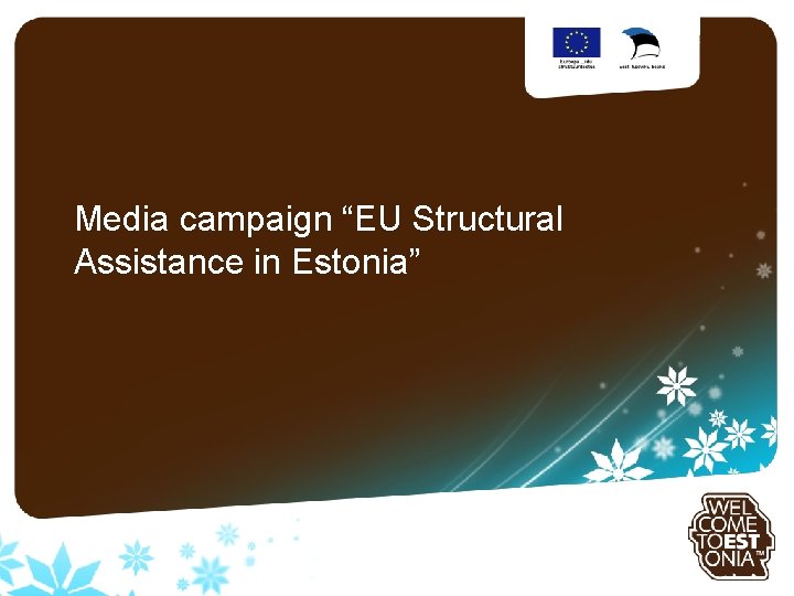 Sinu logo Media campaign “EU Structural Assistance in Estonia” 