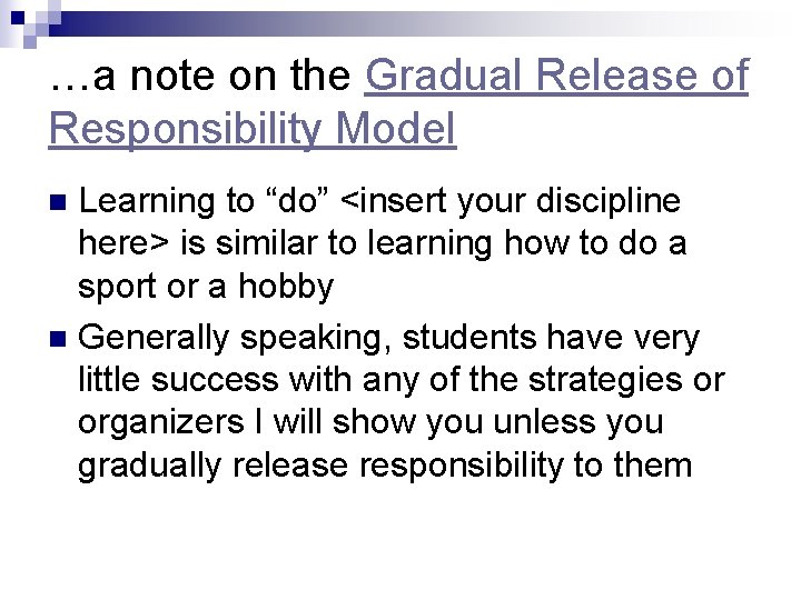 …a note on the Gradual Release of Responsibility Model Learning to “do” <insert your