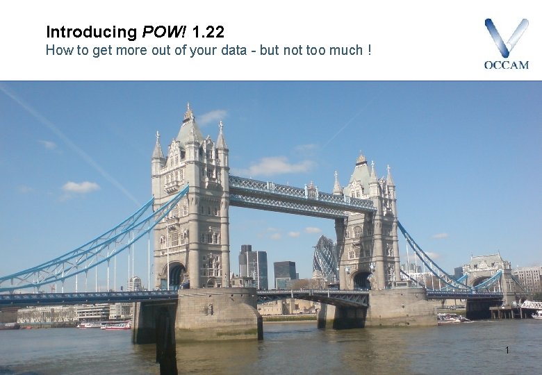 Introducing POW! 1. 22 How to get more out of your data - but