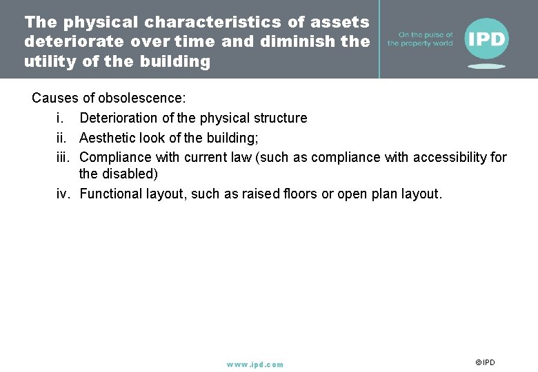The physical characteristics of assets deteriorate over time and diminish the utility of the