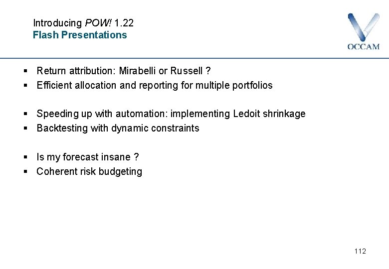 Introducing POW! 1. 22 Flash Presentations § Return attribution: Mirabelli or Russell ? §