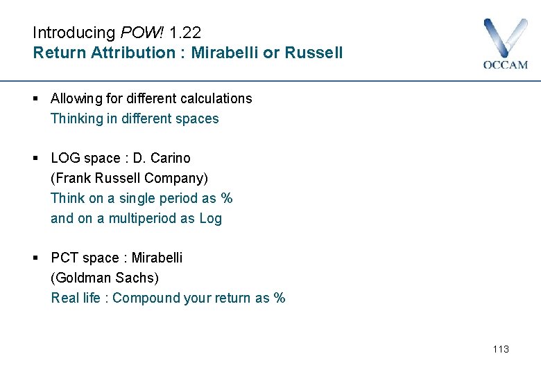 Introducing POW! 1. 22 Return Attribution : Mirabelli or Russell § Allowing for different