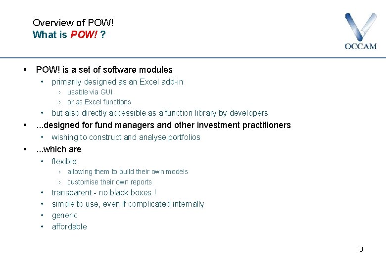 Overview of POW! What is POW! ? § POW! is a set of software