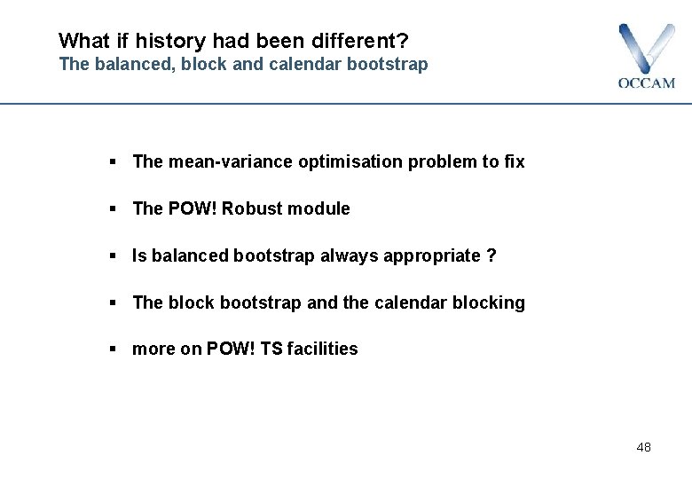 What if history had been different? The balanced, block and calendar bootstrap § The