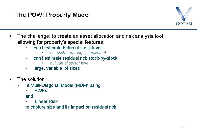 The POW! Property Model § The challenge: to create an asset allocation and risk