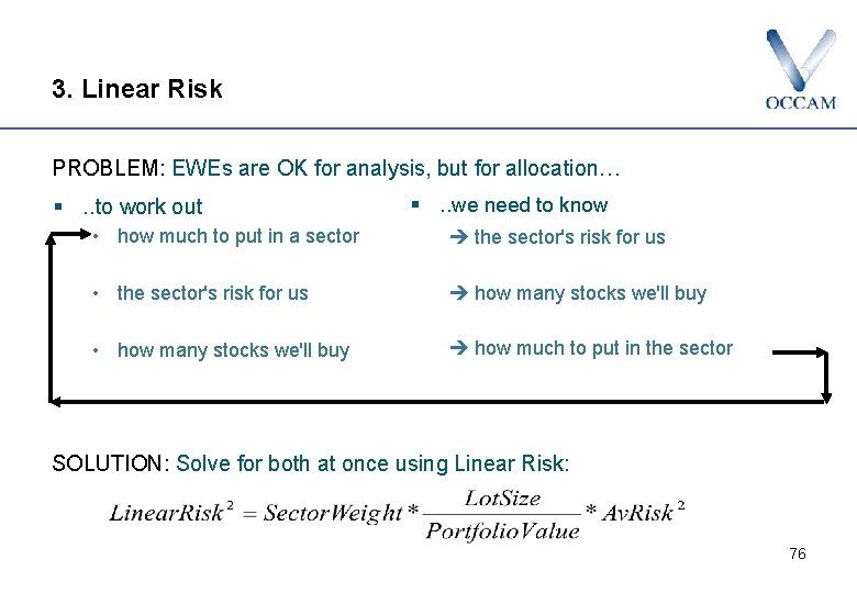 3. Linear Risk PROBLEM: EWEs are OK for analysis, but for allocation… §. .