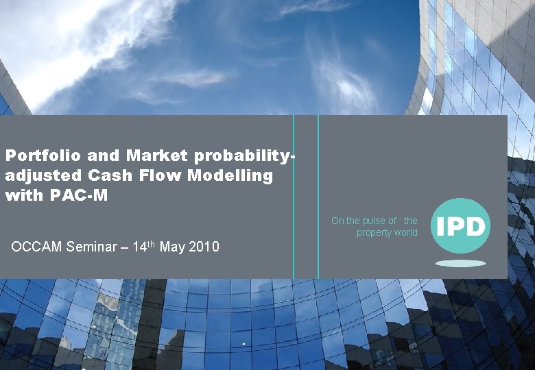 Portfolio and Market probabilityadjusted Cash Flow Modelling with PAC-M On the pulse of the