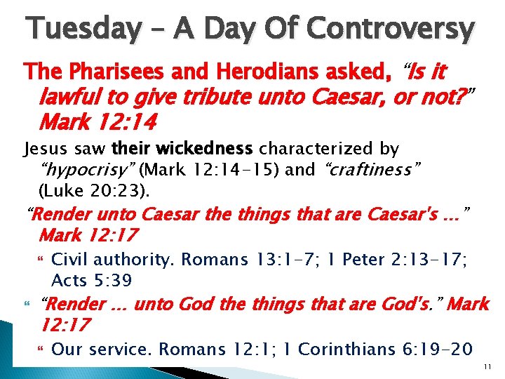 Tuesday – A Day Of Controversy The Pharisees and Herodians asked, “Is it lawful