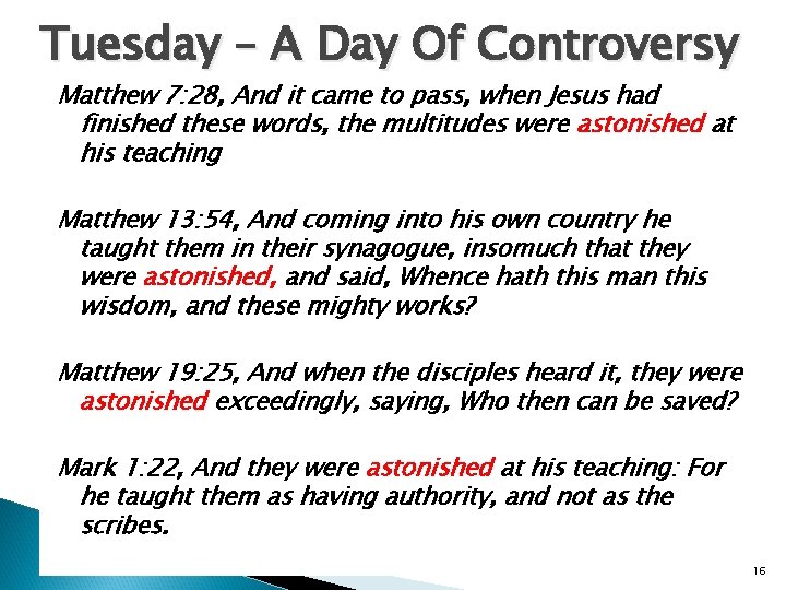 Tuesday – A Day Of Controversy Matthew 7: 28, And it came to pass,