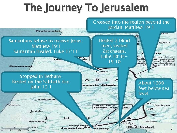 The Journey To Jerusalem Crossed into the region beyond the Jordan. Matthew 19: 1
