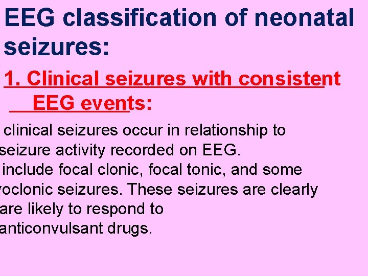 EEG classification of neonatal seizures: 1. Clinical seizures with consistent EEG events: clinical seizures