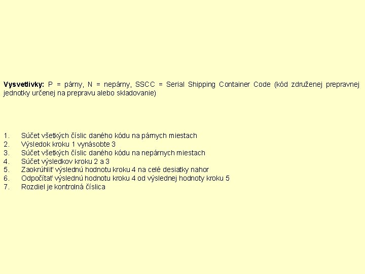 Vysvetlivky: P = párny, N = nepárny, SSCC = Serial Shipping Container Code (kód