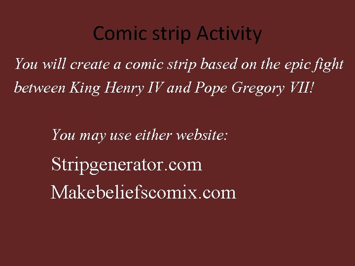 Comic strip Activity You will create a comic strip based on the epic fight