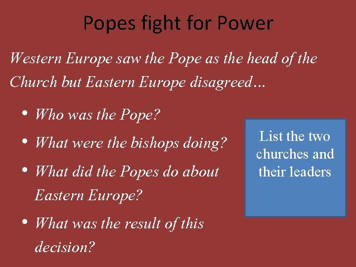 Popes fight for Power Western Europe saw the Pope as the head of the