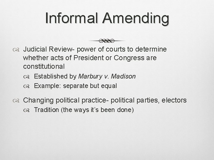 Informal Amending Judicial Review- power of courts to determine whether acts of President or