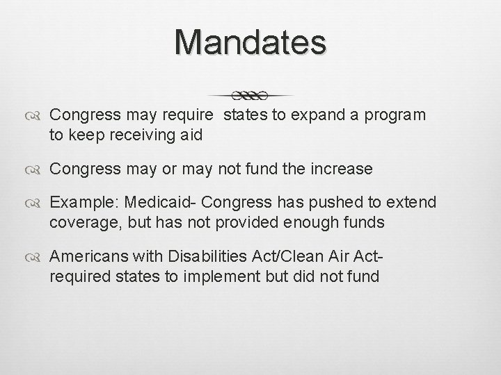 Mandates Congress may require states to expand a program to keep receiving aid Congress