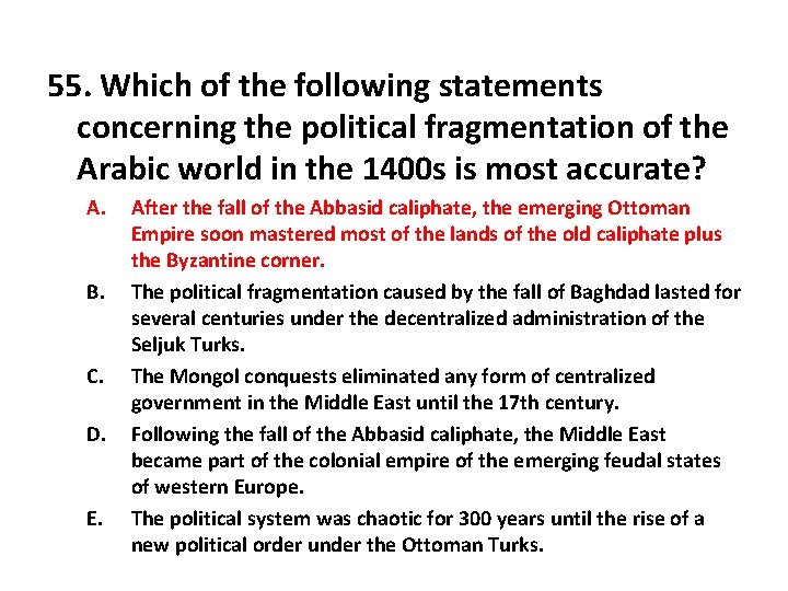 55. Which of the following statements concerning the political fragmentation of the Arabic world