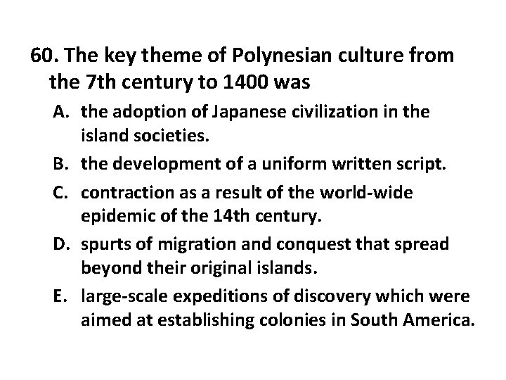 60. The key theme of Polynesian culture from the 7 th century to 1400