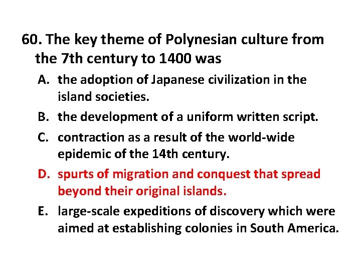 60. The key theme of Polynesian culture from the 7 th century to 1400