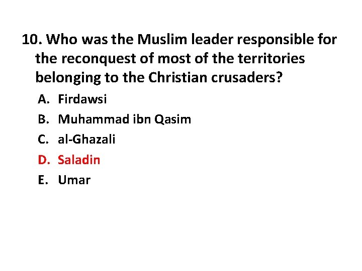 10. Who was the Muslim leader responsible for the reconquest of most of the