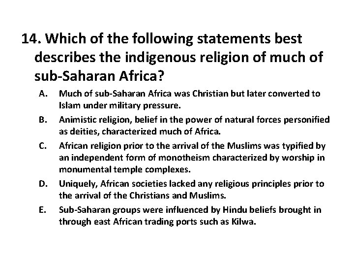 14. Which of the following statements best describes the indigenous religion of much of