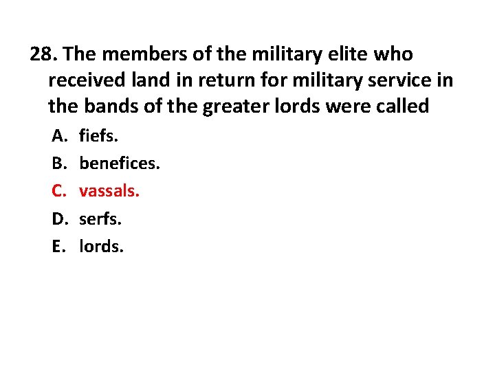 28. The members of the military elite who received land in return for military