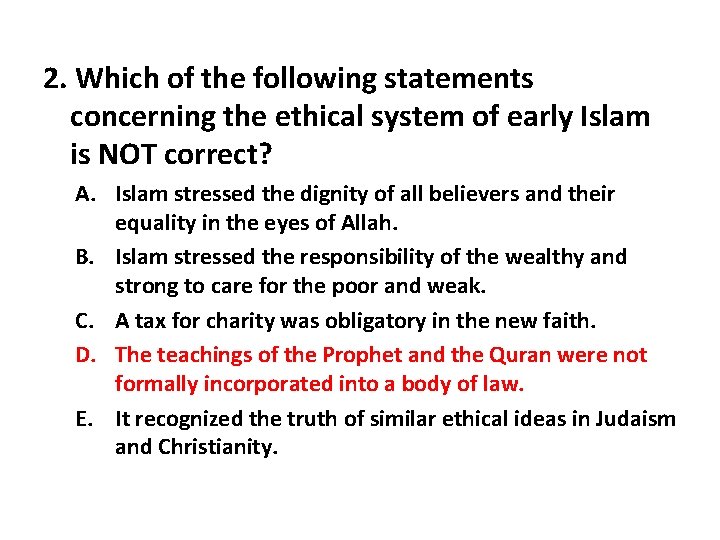 2. Which of the following statements concerning the ethical system of early Islam is