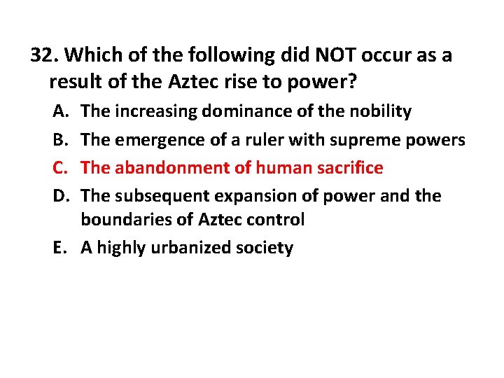 32. Which of the following did NOT occur as a result of the Aztec