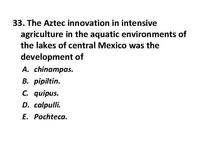 33. The Aztec innovation in intensive agriculture in the aquatic environments of the lakes