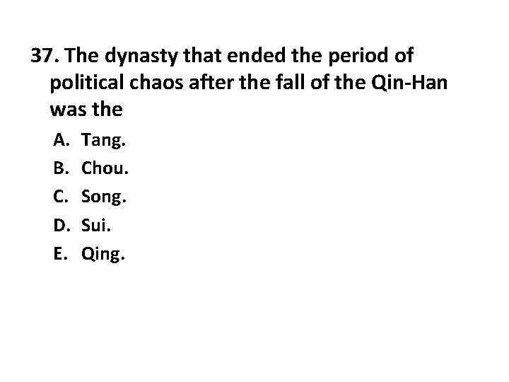 37. The dynasty that ended the period of political chaos after the fall of