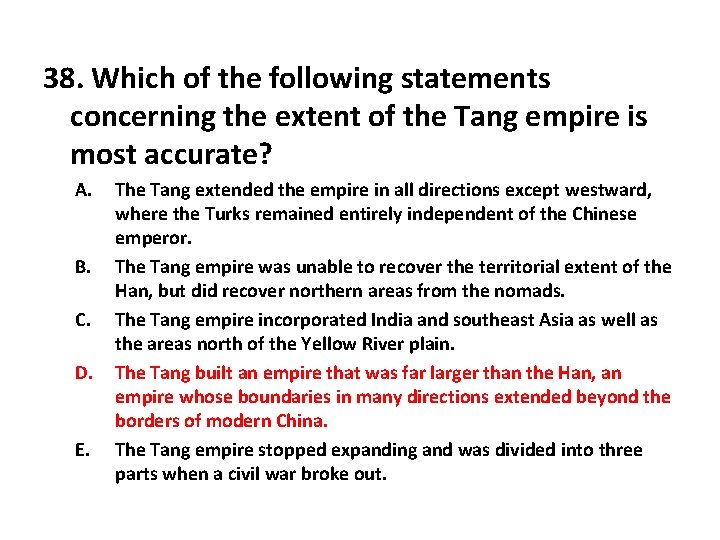 38. Which of the following statements concerning the extent of the Tang empire is