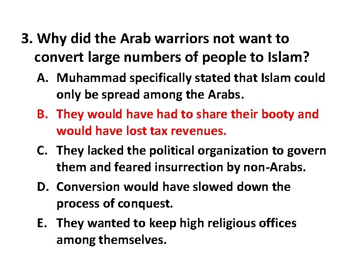 3. Why did the Arab warriors not want to convert large numbers of people