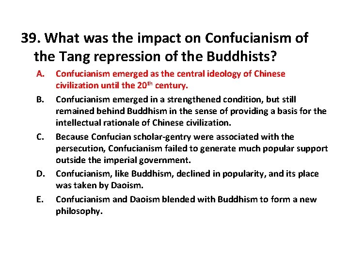 39. What was the impact on Confucianism of the Tang repression of the Buddhists?