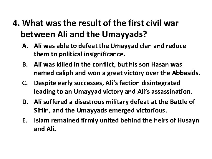 4. What was the result of the first civil war between Ali and the