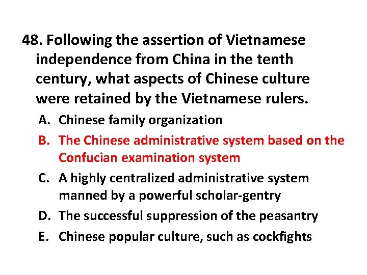 48. Following the assertion of Vietnamese independence from China in the tenth century, what