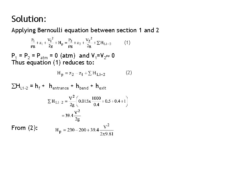 Solution: Applying Bernoulli equation between section 1 and 2 (1) P 1 = P