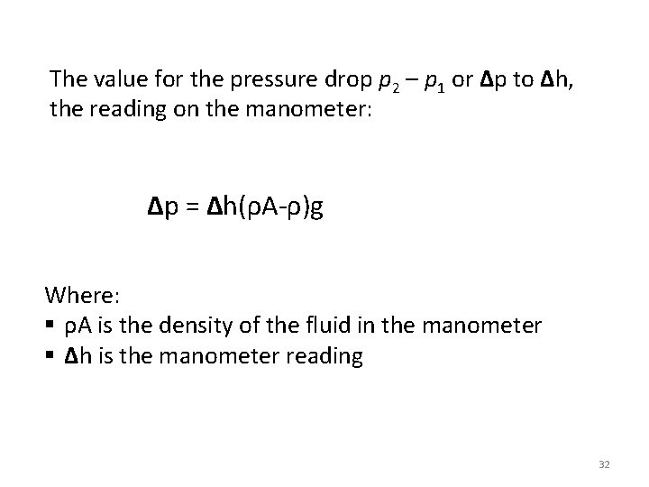 The value for the pressure drop p 2 – p 1 or Δp to